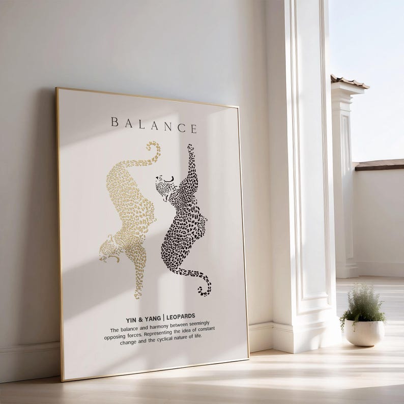 Peut inclure: Une impression encadr&eacute;e en noir et or avec le mot "BALANCE" en grandes lettres en haut. L'impression pr&eacute;sente deux l&eacute;opards stylis&eacute;s, l'un noir et l'autre or, se faisant face dans un design yin et yang. Le texte sous les l&eacute;opards se lit comme suit : "YIN & YANG | LEOPARDS L'&eacute;quilibre et l'harmonie entre des forces apparemment oppos&eacute;es. Repr&eacute;sentant l'id&eacute;e de changement constant et la nature cyclique de la vie."