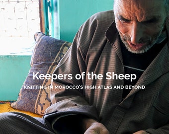 Keepers of the Sheep: Knitting in Morocco's High Atlas and Beyond