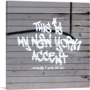 ARTCANVAS This is My New York Accent by Banksy Canvas Art Print
