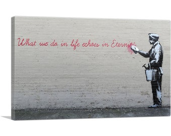ARTCANVAS What We Do in Life Echoes in Eternity by Banksy Canvas Art Print