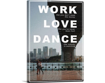 ARTCANVAS Work Love Dance Like Nobody Watching Canvas Art Print