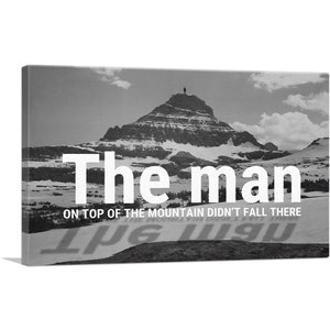 ARTCANVAS Man on Top of Mountain Didn’t Fall There Motivational Canvas Art Print