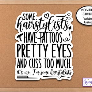 Some Hairstylists Have Tattoos Phone Case Sticker, Water Bottle Sticker, Journal Stickers, Hairstylist Gift Laptop Sticker, Mirror Sticker image 1