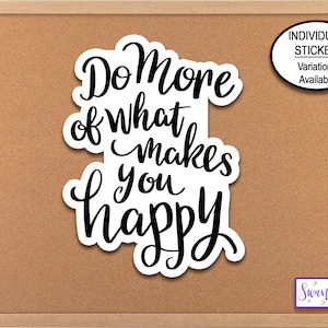 Do More What Makes You Happy Phone Sticker, Planner Stickers, Affirmation Sticker, Laptop Stickers, Journaling Sticker, Self Care Sticker