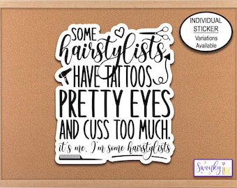 Some Hairstylists Have Tattoos Phone Case Sticker, Water Bottle Sticker, Journal Stickers, Hairstylist Gift Laptop Sticker, Mirror Sticker