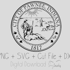 May include: Black and white digital download of the City of Pawnee, Indiana seal. The seal features a Native American figure, a bison, and the text "City of Pawnee, Indiana" and "1817". Includes PNG, SVG, Cut File, and DXF formats.