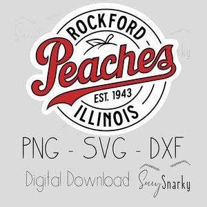 Rockford Peaches - A League of Their Own - SVG PNG DXF Digital Download