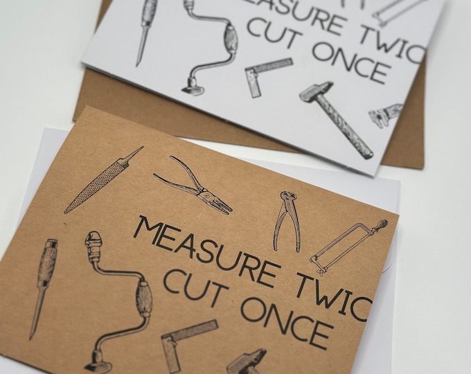 Measure Twice Cut Once Greeting Card - Blank Inside - Father's Day Birthday Mother's Valentines