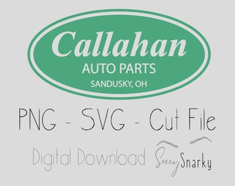 Callahan Auto Parts Digital Download - PNG SVG Cut File