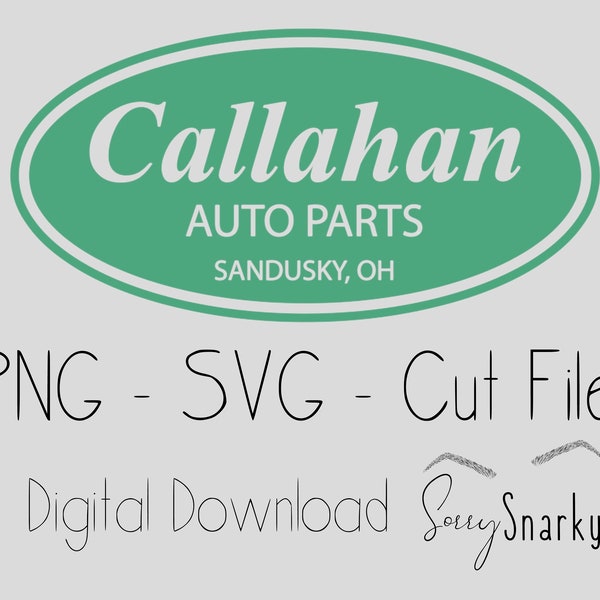 Callahan Auto Parts Digital Download - PNG SVG Cut File