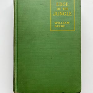 Antique Books Edge of the Jungle By William Beebe 1921 Hardcover Vintage Books Antique Books