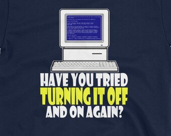 IT Crowd Inspired "Have you tried turning it off and on again?" Short-Sleeve Unisex T-Shirt FREE Shiping