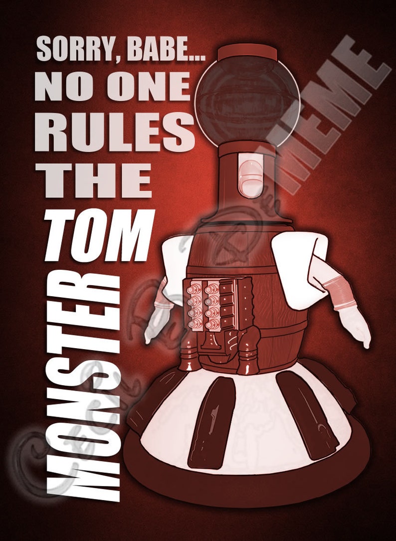 Mystery Science Theater 3000 Tom Servo quote MEME image 2