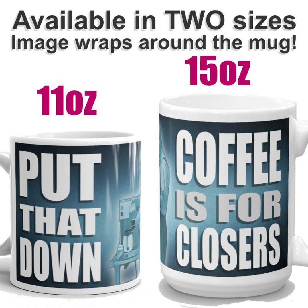 Coffee is for Closers MEME Mug Etsy