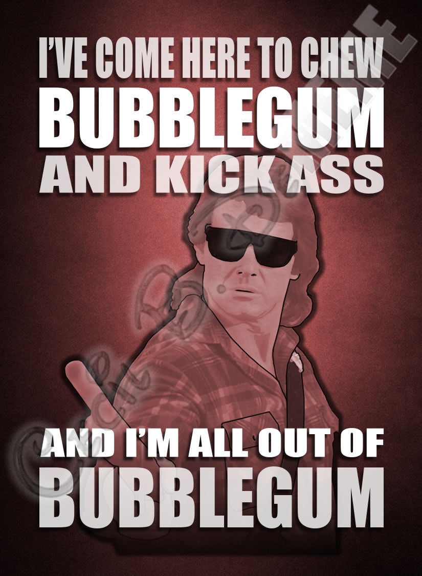 Rowdy Roddy Piper They Live Kick Ass and Chew Bubblegum Meme Etsy