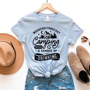 Weekend Forecast Camping with a Chance of Drinking- Unisex T-Shirt