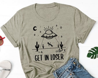 Get In Loser Funny Cute Alien Abduction Unisex T-Shirt