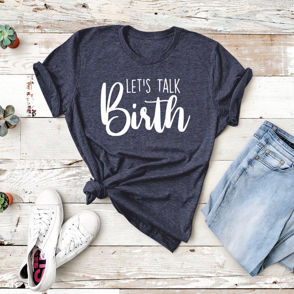 Let's Talk Birth Doula Midwife Nurse OB Unisex Shirt