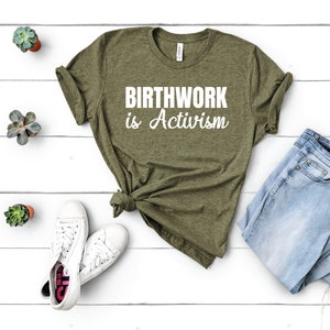 Birthwork is Activism -  Doula Midwife Nurse OB Unisex Shirt