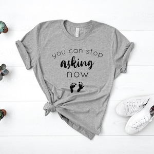 You Can Stop Asking Now Birth Announcement Baby Feet Unisex Shirt