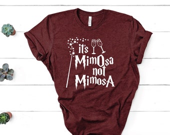 It&#39;s MimOsa, Not MimosA Witch or Wizard Potter Inspired Magical Funny Wine Mimosa Shirt