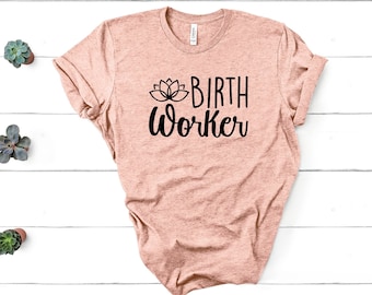 Birth Shirt Labor Delivery Nurse Doula Tee Midwife Gift Doula Shirt Birth Matters Tee Midwife Shirt Birth Worker Shirt Doula Gifts