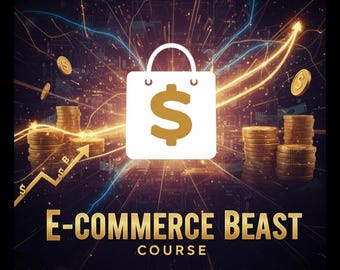 May include: Digital graphic with a white shopping bag icon featuring a gold dollar sign. Gold coins and an upward trending arrow are also present. The text "E-COMMERCE BEAST COURSE" is displayed in gold.