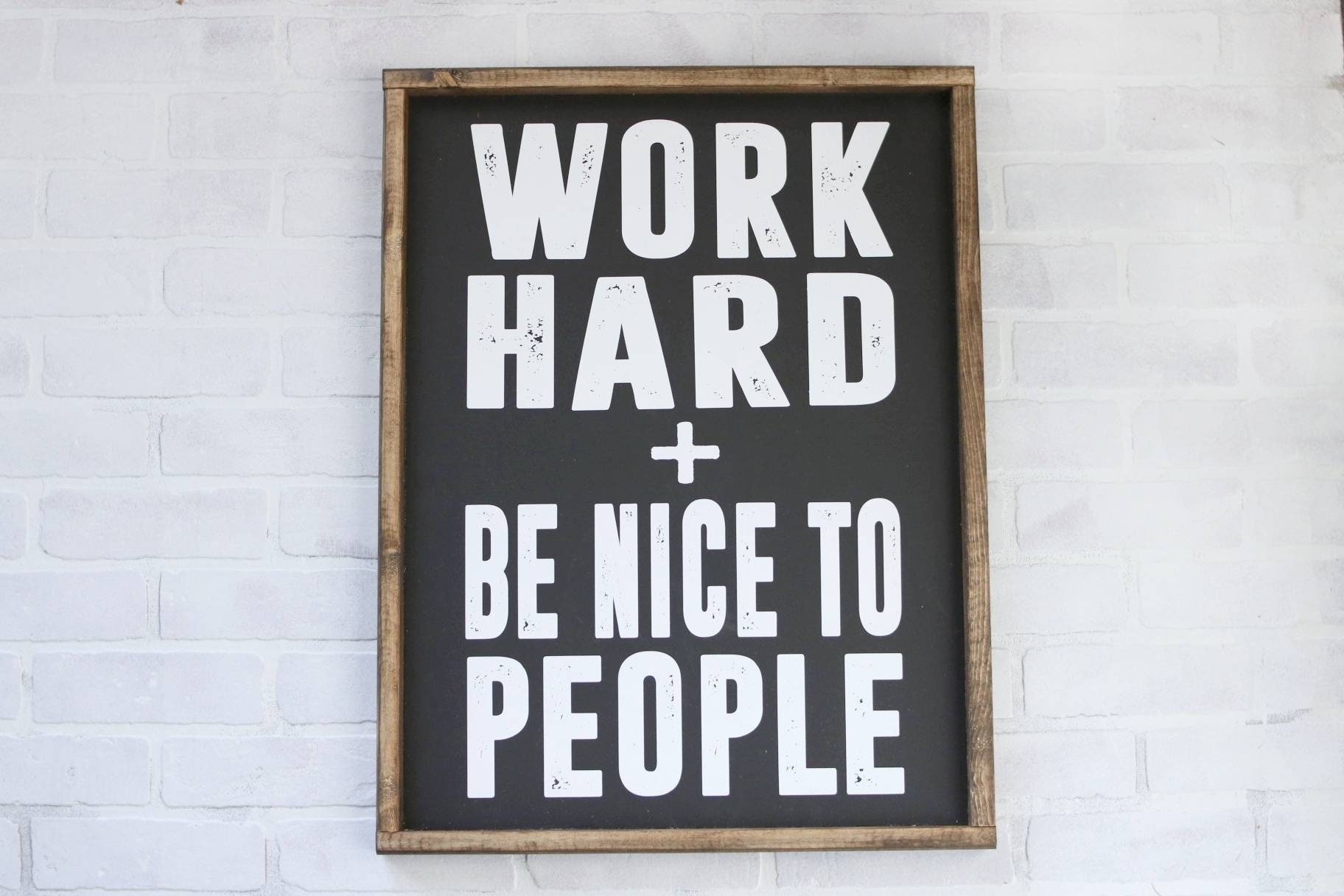 Work Hard Be Nice To People Wooden Farmhouse Sign FREE | Etsy