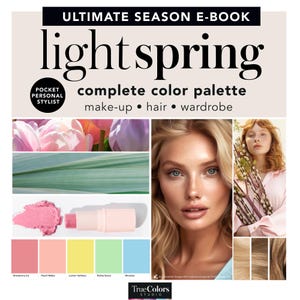 Light Spring Season Color Analysis Guide Light Spring Makeup Palette Hair Color Light Spring Wardrobe Swatches Light Spring Color Fan Ebook