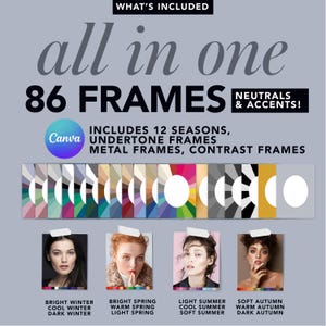 May include: A digital illustration of 86 colour palettes, each with a white circle in the centre. The palettes are arranged in rows of 12. The text "all in one 86 FRAMES" is at the top of the image. The text "NEUTRALS & ACCENTS!" is below the frames. The text "INCLUDES 12 SEASONS, UNDERTONE FRAMES, METAL FRAMES, CONTRAST FRAMES" is below the text "NEUTRALS & ACCENTS!" The text "Canva" is in the upper left corner of the image.