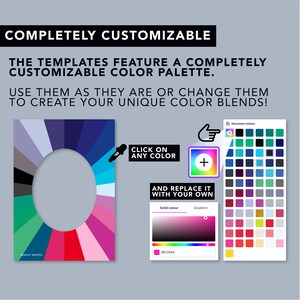 May include: A colour wheel with a variety of colours, including blue, green, red, and pink. The colour wheel is surrounded by text that says "Completely Customizable" and "The templates feature a completely customizable colour palette. Use them as they are or change them to create your unique colour blends!" There is a plus sign with a white background and a purple outline. The plus sign is next to a colour palette with a variety of colours.