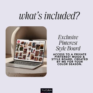 May include: A laptop displays a Pinterest mood board with fashion images. Text on the screen reads "what's included?" and "Exclusive Pinterest Style Board." Additional text states access to a private Pinterest board created for your color season.