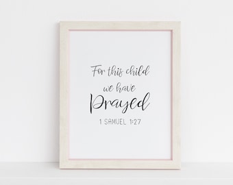 For this child we have Prayed, Nursery Wall Art, Bible Verse 1 Samuel 1:27