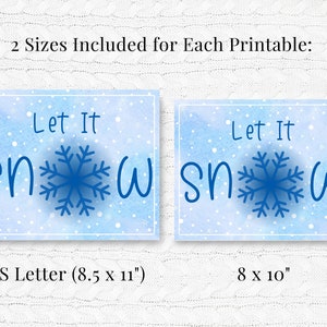 May include: Two printable signs with a blue snowflake and the text "Let It Snow" on a light blue watercolor background with white dots. The signs are available in two sizes: 8.5 x 11 inches and 8 x 10 inches.