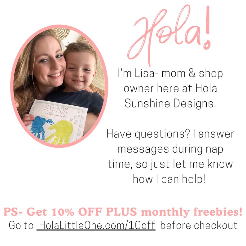 May include: A woman and a child are in a pink oval frame. The woman holds a drawing that says "Best Mom in the world" with handprints. The text "Hola!" is above the text "I'm Lisa- mom & shop owner here at Hola Sunshine Designs."