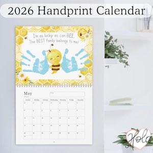 May include: A 2026 handprint calendar with a bee theme. The calendar features a yellow and brown cartoon bee, blue handprints, and the text "I'm as lucky as can BEE. The BEST family belongs to me!" The month of May is displayed.