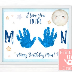 I Love You To The Moon Birthday Card for Mom from Kid, Printable Handprint Keepsake Birthday Gift for Mom from Daughter or Son