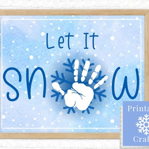May include: A blue and white printable craft with the text "Let It Snow" and a snowflake with a handprint in the center. The text "Printable Craft" is in the lower right corner with a snowflake icon.