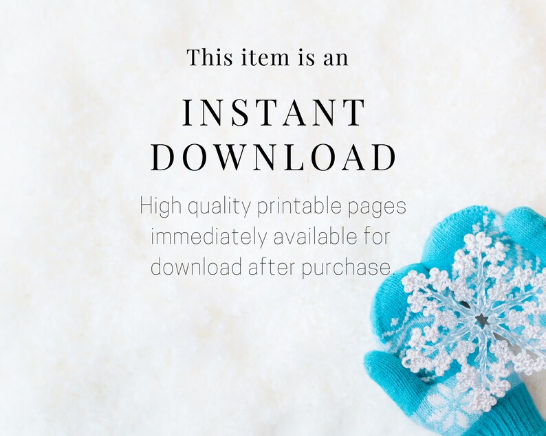 May include: A white snowflake held in a pair of turquoise blue mittens. The text "This item is an INSTANT DOWNLOAD. High quality printable pages immediately available for download after purchase." is displayed on a white background.
