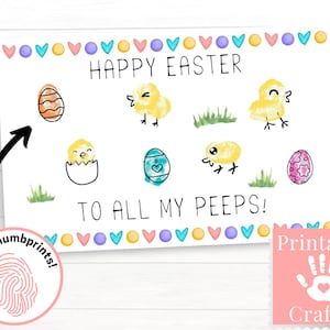 May include: Printable Easter craft card featuring the text "Happy Easter to all my peeps!" and a handprint chick design. The card has a space for adding thumbprints to create chicks and eggs.
