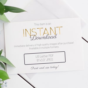 May include: A white card with gold text that reads "INSTANT Download" and "Immediate delivery of high quality images after purchase! Available in multiple formats: US Letter PDF 8"x10" JPEG Print and use today!"