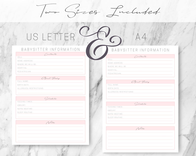 May include: Printable babysitter information sheet with two sizes included: US Letter and A4. The sheet includes sections for contact information, about the baby, schedule, and notes.