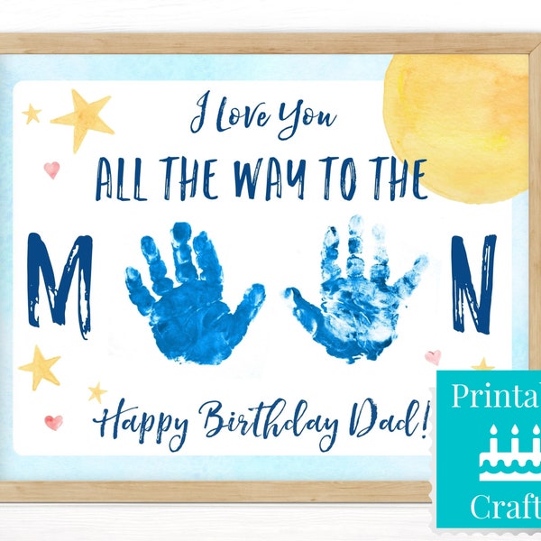 I Love You To The Moon Birthday Card for Dad from Kid, Printable Handprint Keepsake Birthday Gift for Daddy from Daughter or Son