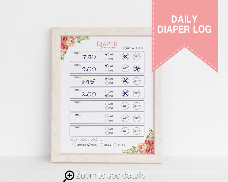 May include: A white printable diaper tracker with a floral design. The tracker has a checklist for wet, dirty, and time of day. The text "DIAPER TRACKER" and "DAILY DIAPER LOG" are at the top of the page.