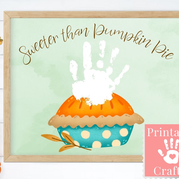 Thanksgiving Crafts for Kids, Printable Thanksgiving Gift, Baby Footprint Card Sweeter Than Pumpkin Pie