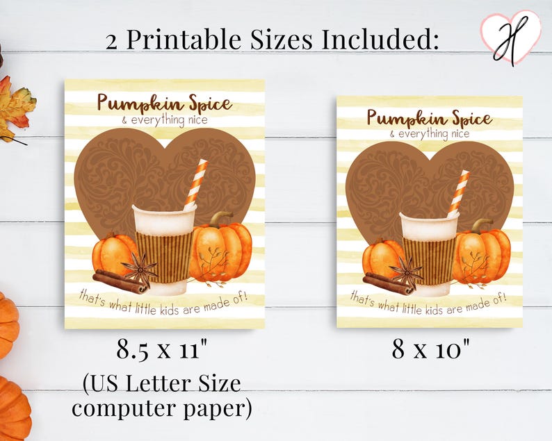 Pu&ograve; includere: Due modelli stampabili per una stampa a tema autunnale con un cuore marrone, una tazza di caff&egrave; e zucche. Il testo recita "Pumpkin Spice & everything nice" e "that's what little kids are made of!" I modelli sono disponibili in due dimensioni: 8,5 x 11 pollici (carta formato lettera USA) e 8 x 10 pollici.