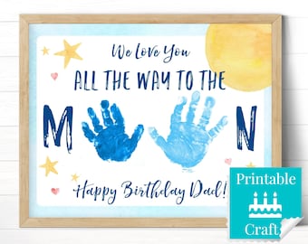 Birthday Gift for Dad, Printable Birthday Card, We Love You All The Way to the Moon Handprint Art Gift from Daughter or Son to Dad