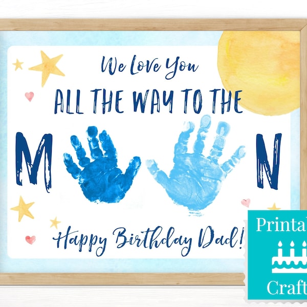 Birthday Gift for Dad, Printable Birthday Card, We Love You All The Way to the Moon Handprint Art Gift from Daughter or Son to Dad