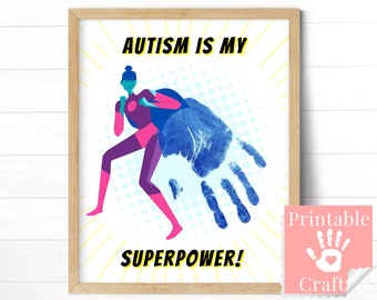 Autism Awareness Printable, Handprint Craft Project for Kids Girl, Autism is my Superpower