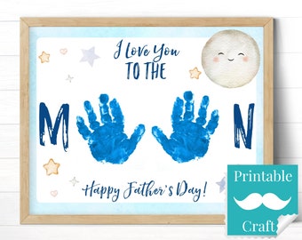 Handprint Art for Dad or Grandpa, Father's Day Gift from Son or Daughter, I Love You To The Moon and Back Printable Handprint Card Preschool